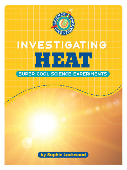 Title details for Investigating Heat by Sophie Lockwood - Available